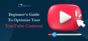 Beginner's Guide - To Optimize your YouTube Content