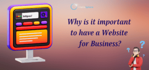 Why is it important to have a website for Business?