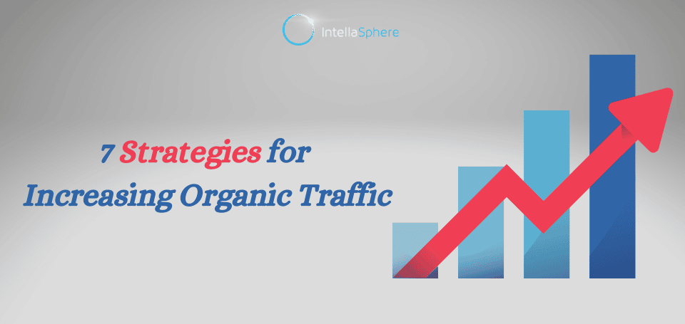 7 Strategies for Increasing Organic Traffic