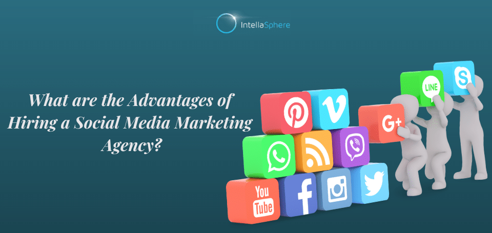 What are the advantages of hiring a social media marketing agency?