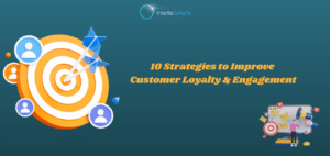 10 Strategies to Improve Customer Loyalty and Engagement