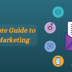 An Ultimate Guide To Email Marketing
