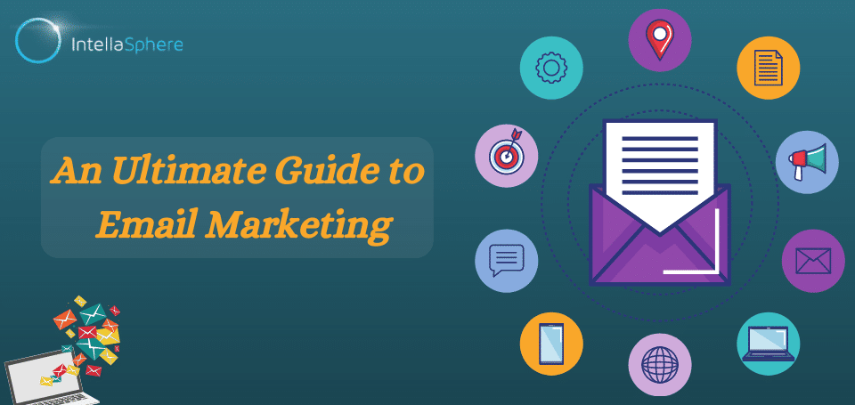 An Ultimate Guide To Email Marketing